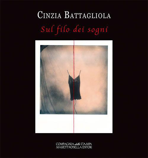 Sul filo dei sogni. Fotografie in Polaroid - Cinzia Battagliola - copertina