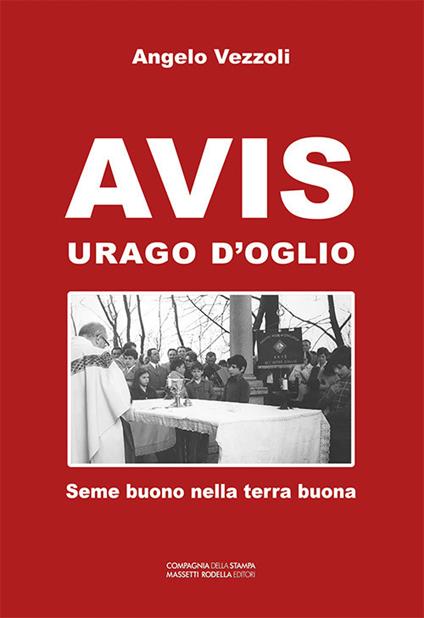 AVIS Urago d'Oglio. Seme buono nella terra buona - Angelo Vezzoli - copertina