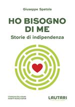 Ho bisogno di me. Storie di indipendenza