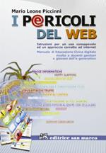 I pericoli del Web. Istruzioni per un uso consapevole ed un approccio corretto all'Internet