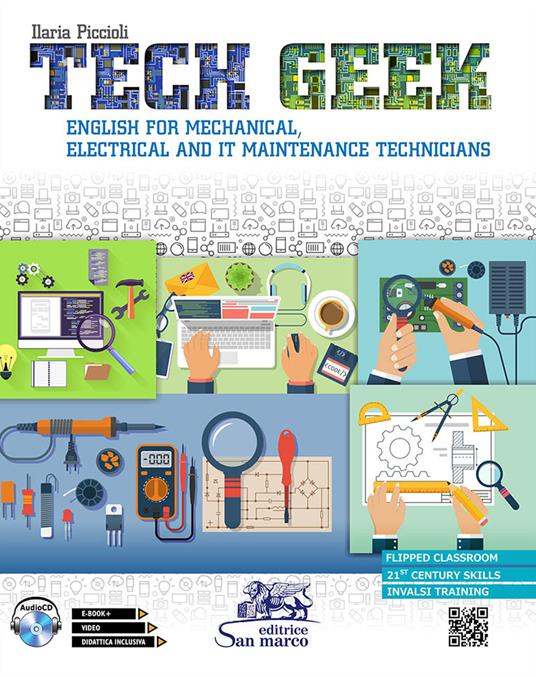 Tech geek. English for mechanical, electrical and IT maintenance technicians. Con CD-Audio - Ilaria Piccioli - copertina