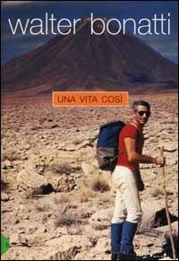 Una vita così - Walter Bonatti - copertina