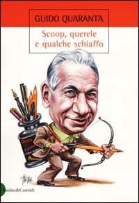 Scoop, querele e qualche schiaffo - Guido Quaranta - copertina