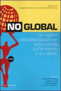 No global. Gli inganni della globalizzazione sulla povertà sull'ambiente e sul debito - copertina