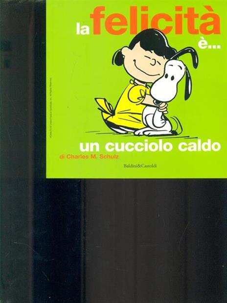 La felicità è... un cucciolo caldo - Charles M. Schulz - 2