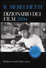 Il Mereghetti. Dizionario dei film 2004