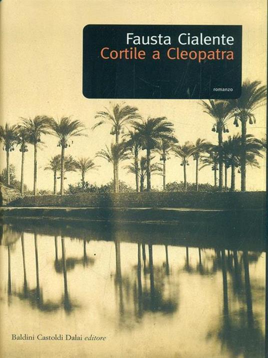 Cortile a Cleopatra - Fausta Cialente - 6