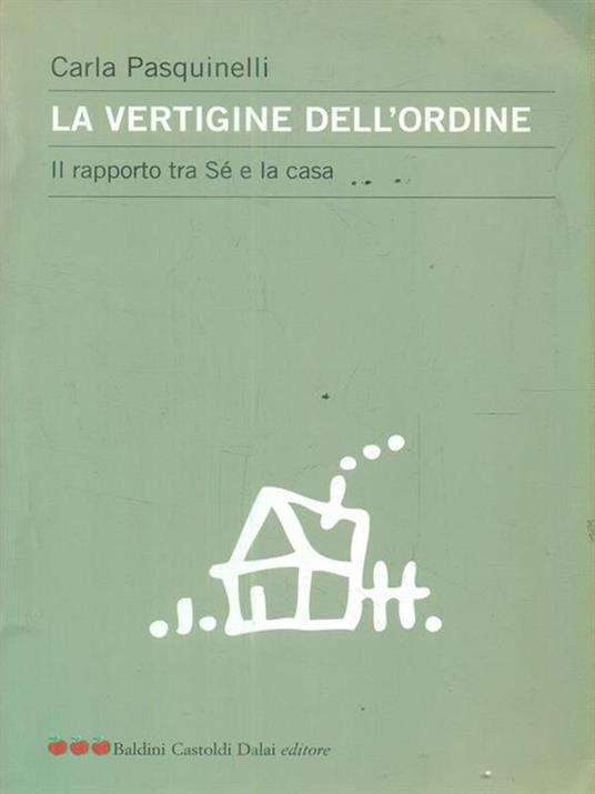 La vertigine dell'ordine. Il rapporto tra sé e la casa - Carla Pasquinelli - copertina