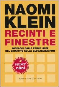 Recinti e finestre. Dispacci dalle prime linee del dibattito sulla globalizzazione - Naomi Klein - 4