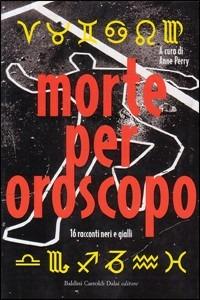 Morte per oroscopo. 16 racconti neri e gialli - copertina