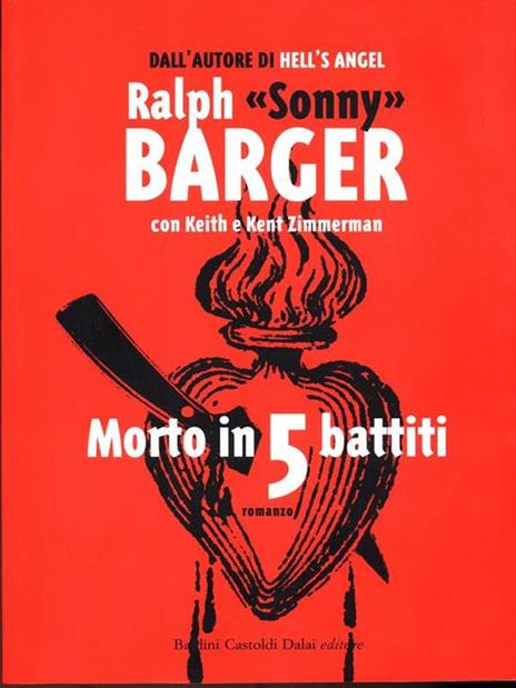 Morto in 5 battiti - Ralph Sonny Barger,Keith Zimmerman,Kent Zimmerman - 5