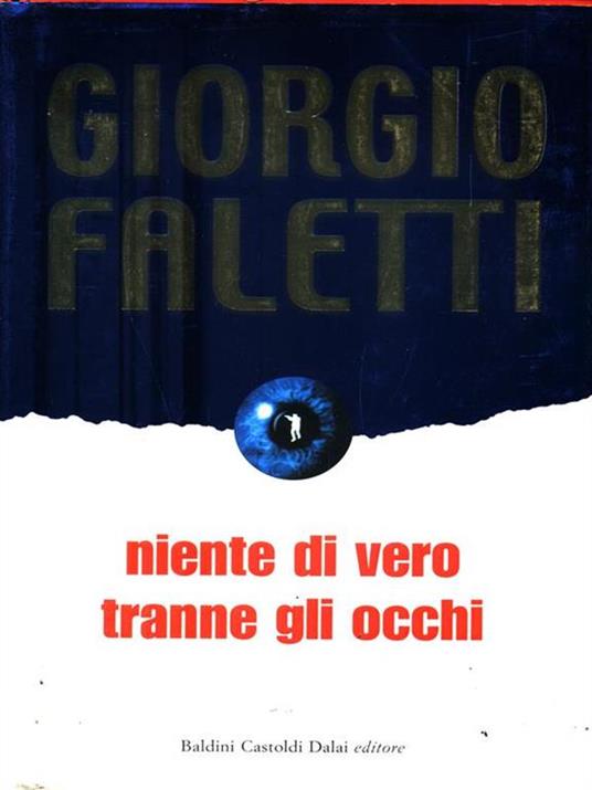 Niente di vero tranne gli occhi - Giorgio Faletti - copertina