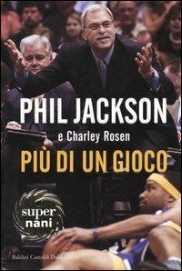 Più di un gioco - Phil Jackson,Charley Rosen - copertina