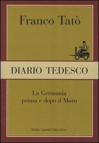 Diario tedesco. La Germania prima e dopo il muro - Franco Tatò - 3