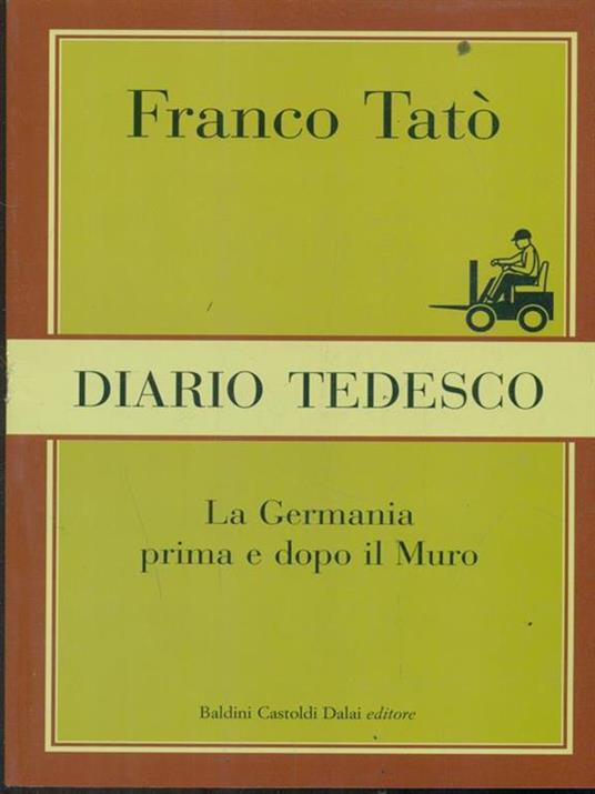 Diario tedesco. La Germania prima e dopo il muro - Franco Tatò - copertina