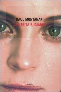 La verità bugiarda - Raul Montanari - 2