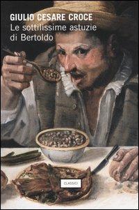 Le sottilissime astuzie di Bertoldo - Giulio Cesare Croce - 2