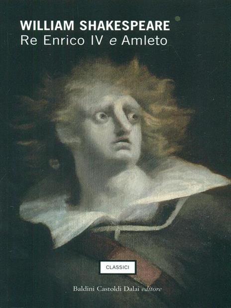 Re Enrico IV e Amleto - William Shakespeare - 6