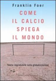 Come il calcio spiega il mondo