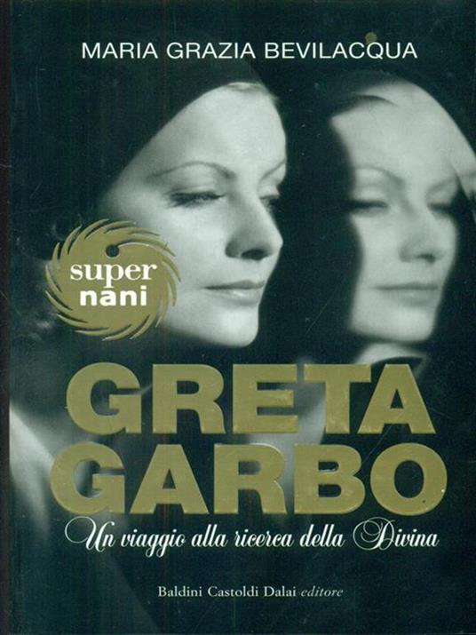 Greta Garbo. Un viaggio alla ricerca della Divina - M. Grazia Bevilacqua - 4
