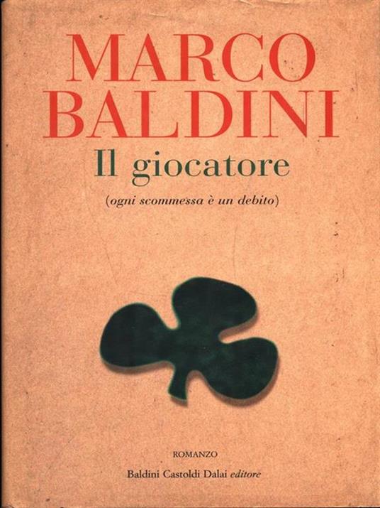 Il giocatore (ogni scommessa è un debito) - Marco Baldini - 3