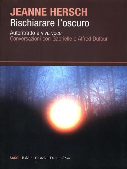 Rischiarare l'oscuro. Autoritratto a viva voce. Conversazioni con Gabrielle e Alfred Dufour - Jeanne Hersch - 7