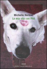 La mia vita con Phil - Michelle Herman - 6