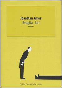 Sveglia, sir! - Jonathan Ames - 2