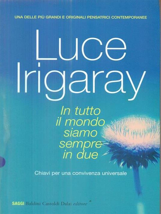 In tutto il mondo siamo sempre in due. Chiave per una convivenza universale - Luce Irigaray - copertina