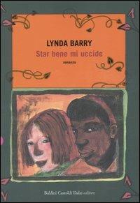 Star bene mi uccide - Lynda Barry - 2