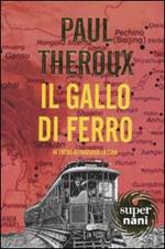 Il gallo di ferro. In treno attraverso la Cina