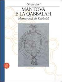 Mantova e la qabbalah. Ediz. italiana e inglese - Giulio Busi - copertina