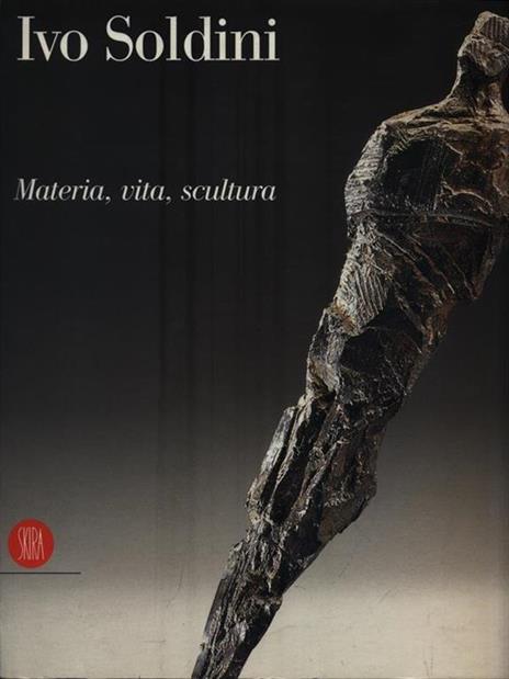 Soldini Ivo. Passione vita e scultura. Ediz. trilingue - Carlo Carena - 4