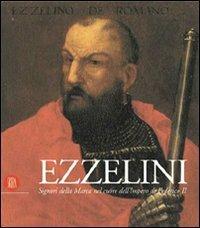 Ezzelini. Signori della Marca nel cuore dell'impero di Federico II - copertina