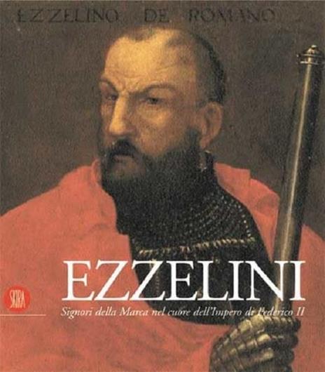 Ezzelini. Signori della Marca nel cuore dell'impero di Federico II - 4