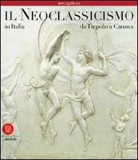 Il neoclassicismo in Italia. Da Tiepolo a Canova - 2