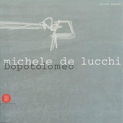 Michele De Lucchi. Dopotolomeo. Ediz. inglese - Silvia Suardi - copertina