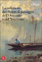 La collezione dei dipinti di paesaggio dell'Ottocento e del Novecento