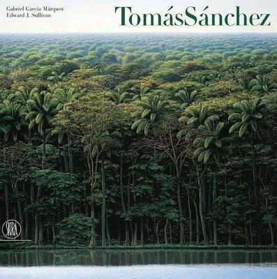 Tomás Sánchez. Ediz. inglese - Edward J. Sullivan - copertina