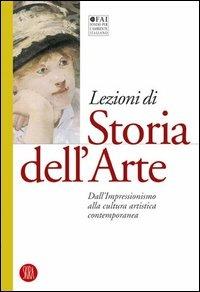 Lezioni di storia dell'arte. Vol. 4: Dall'Impressionismo alla cultura artistica contemporanea. - copertina