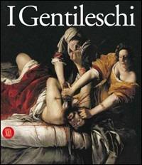I Gentileschi. Orazio e Artemisia - Keith Christiansen,Judith Mann - copertina