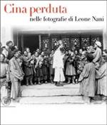 Cina perduta. Nelle fotografie di Leone Nani