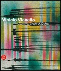 Vinicio Vianello. Pittura, vetro e design - copertina