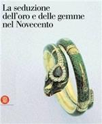 La seduzione dell'oro e delle gemme nel Novecento