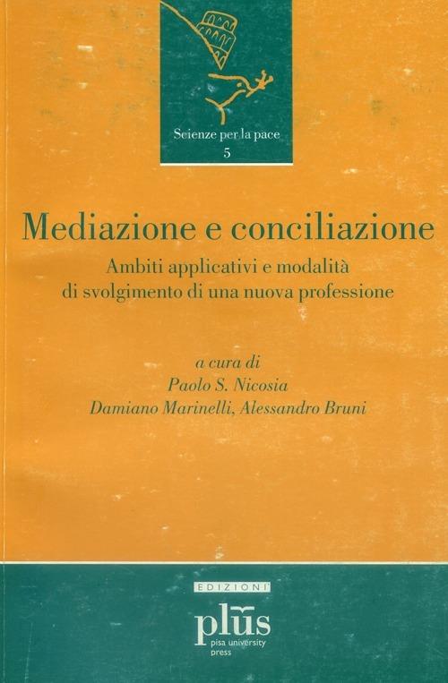 Mediazione e conciliazione. Ambiti applicativi e modalità di svolgimento di una nuova professione - copertina