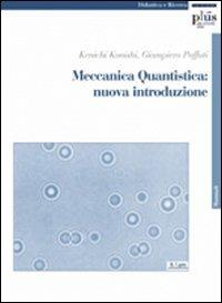 Meccanica quantistica: nuova introduzione. Con CD-ROM - Kenichi Konishi,Giampiero Paffuti - copertina