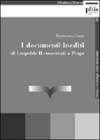 I documenti inediti di Leopoldo II conservati a Praga - Francesca Catta - copertina