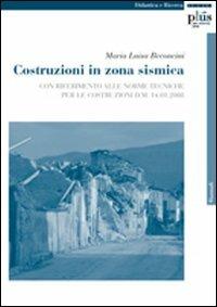 Costruzioni in zona sismica. Con riferimento alle norme tecniche per le costruzioni D. M. 14-01-2008 - Maria Luisa Beconcini - copertina