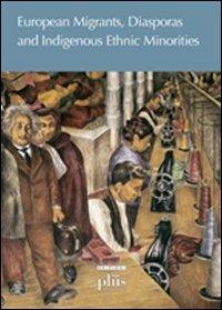 European migrants, diasporas and indigenous ethnic minorities - Matjaz Klemencic,Mary N. Harris - copertina