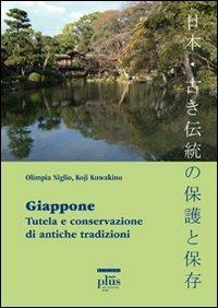 Giappone. Tutela e conservazione di antiche tradizioni. Ediz. italiana, giapponese e inglese - Olimpia Niglio,Koji Kuwakino - copertina